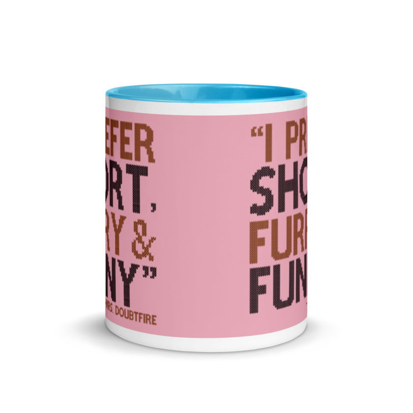 I prefer short furry and funny... -Mrs. Doubtfire Mug with Color Inside - Image 12