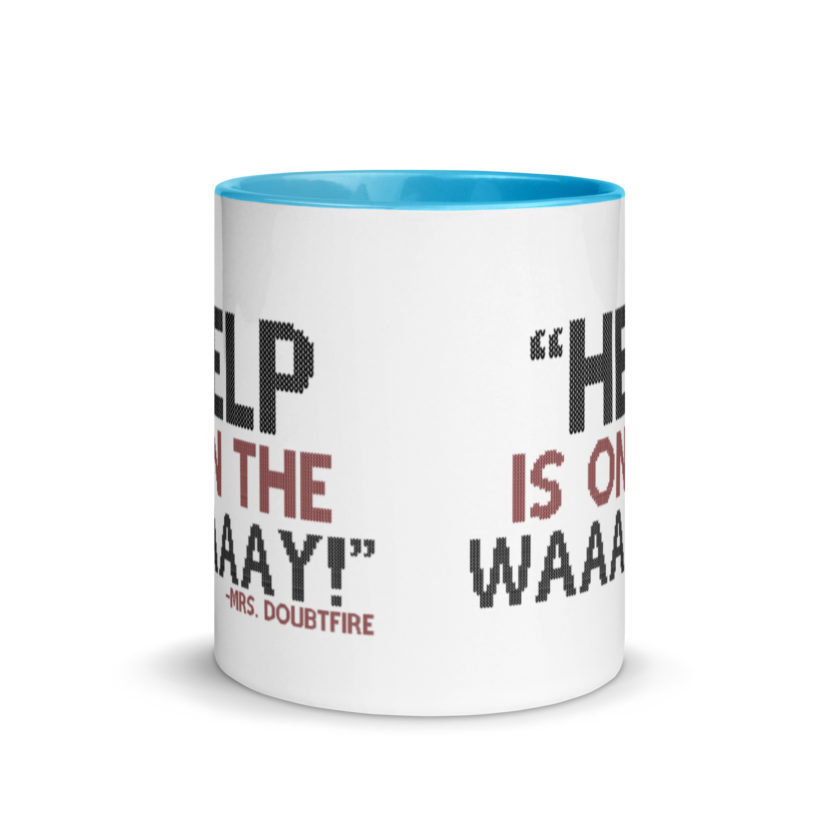 Help is on the waaaaay! -Mrs. Doubtfire Mug with Color Inside - Image 11