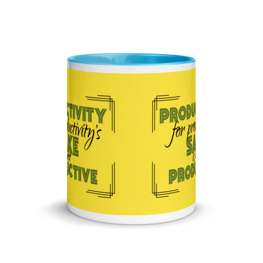 Productivity for productivity's sake is not productive. Mug with Color Inside - Image 12