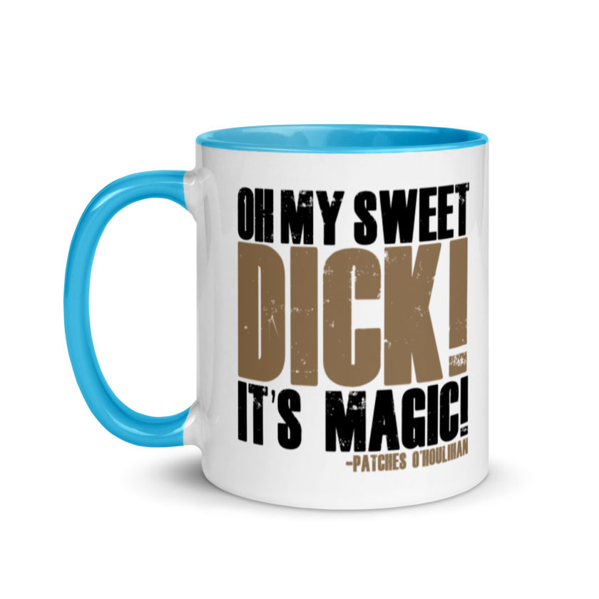 Oh my sweet dick! It's magic! -Patches O'houlihan, Dodgeball Mug with Color Inside - Image 12