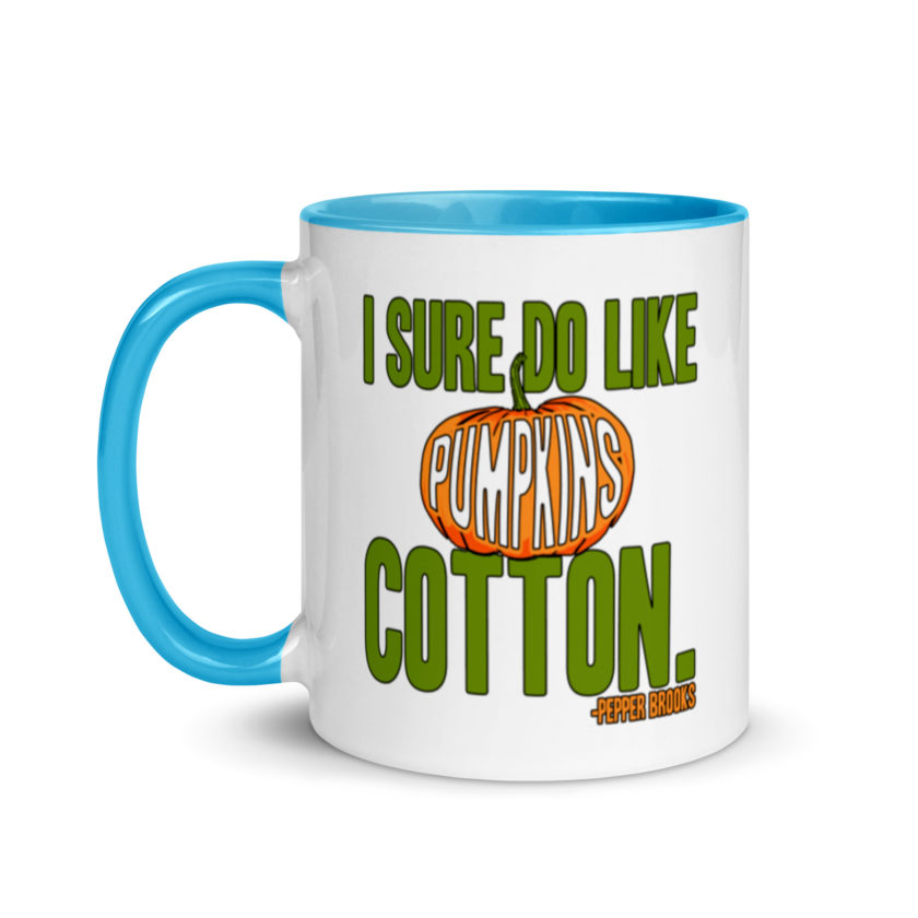 I sure do like pumpkins, Cotton. -Pepper Brooks, Dodgeball Mug with Color Inside - Image 12