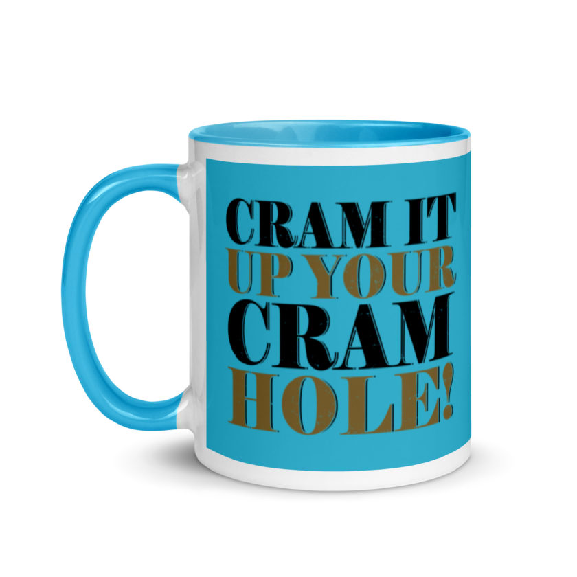 Cram it up your cram hole! - Dodgeball Mug with Color Inside
