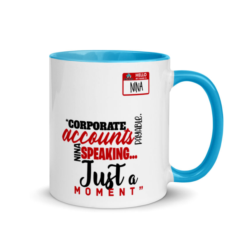 Corporate accounts payable, Nina speaking...Just a moment. -Nina, Accounts Payable, Office Space Mug with Color Inside - Image 10