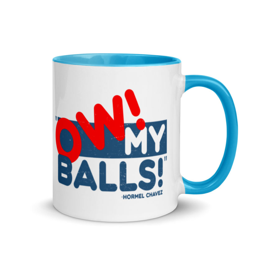 Ow my Balls! -Hormel Chavez, Idiocracy Mug with Color Inside - Image 10