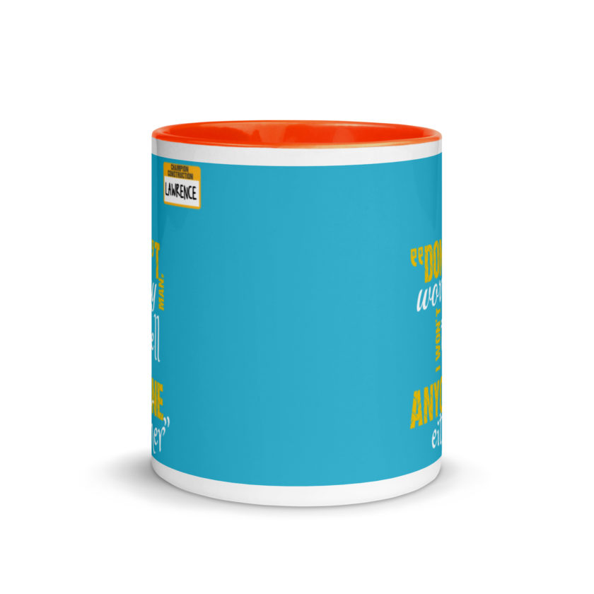 Don't worry man, I wont tell anyone either. -Lawrence, Office Space Mug with Color Inside - Image 9