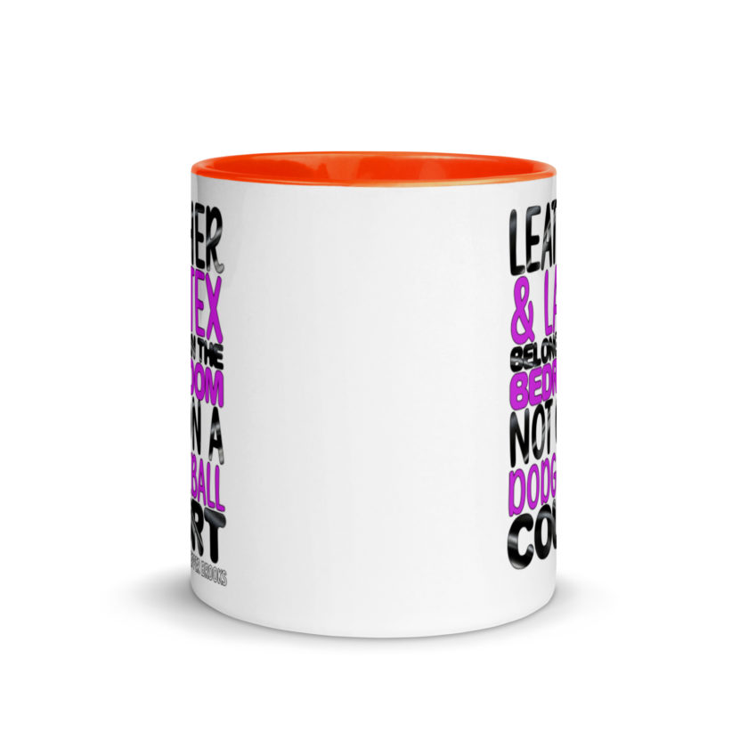 Leather and latex belong in the bedroom not on a dodgeball court. -Pepper Brooks, Dodgeball Mug with Color Inside - Image 8