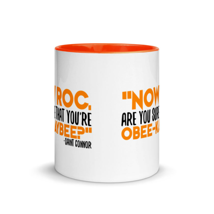Now Roc, are you sure that you're O-B KAY-B? -Connor MacManus, The Boondock Saints Mug with Color Inside - Image 9