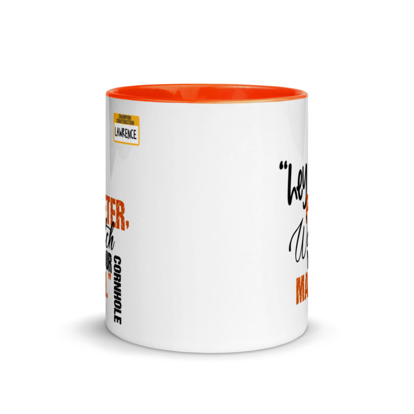Hey Peter, watch your cornhole man. -Lawrence, Office Space Mug with Color Inside - Image 9