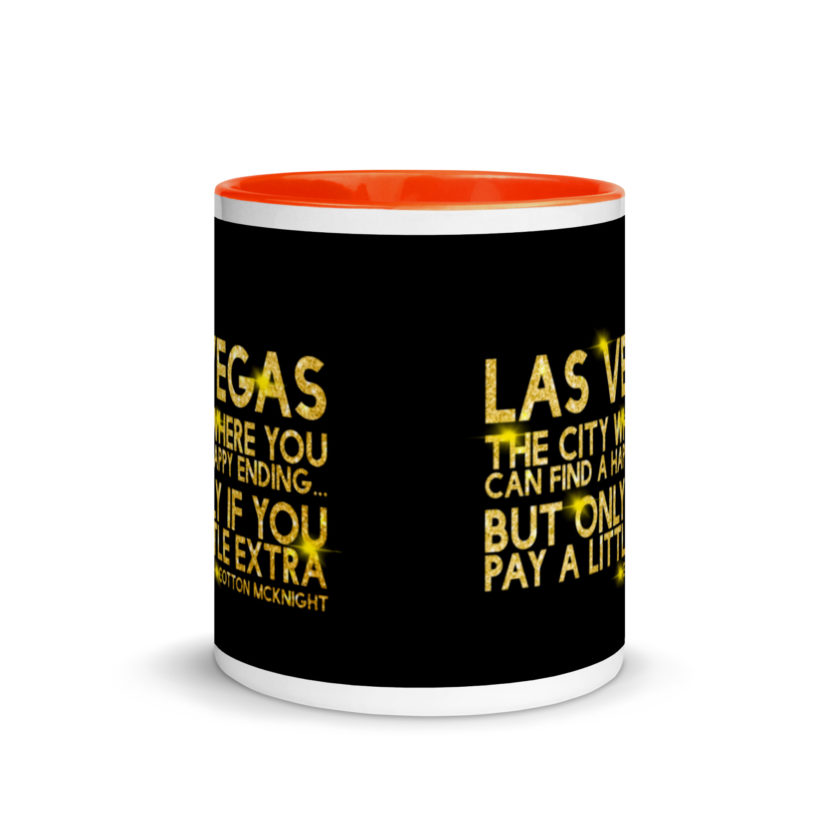Las Vegas, the city where you can find a happy ending...but only if you pay a little extra. -Cotton Mcknight, Dodgeball Mug with Color Inside - Image 9