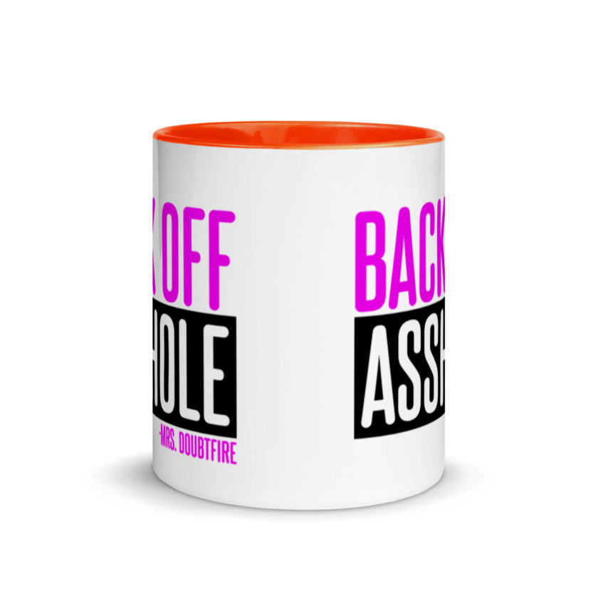 Back off asshole! -Mrs. Doubtfire Mug with Color Inside - Image 8