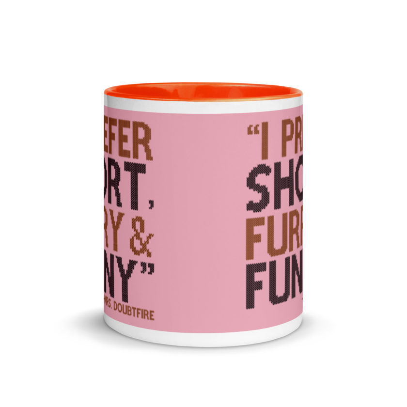 I prefer short furry and funny... -Mrs. Doubtfire Mug with Color Inside - Image 9