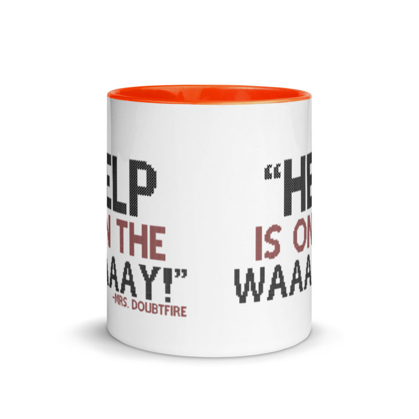 Help is on the waaaaay! -Mrs. Doubtfire Mug with Color Inside - Image 8