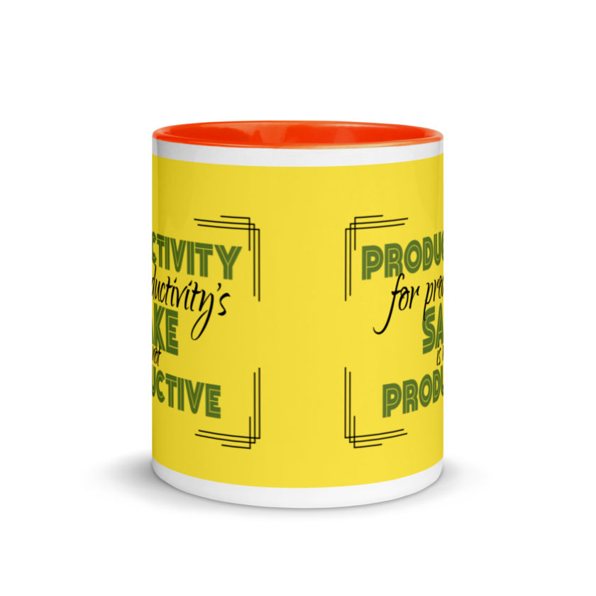 Productivity for productivity's sake is not productive. Mug with Color Inside - Image 9