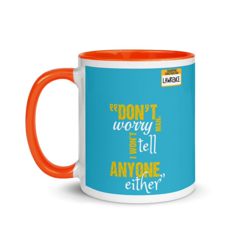 Don't worry man, I wont tell anyone either. -Lawrence, Office Space Mug with Color Inside - Image 10