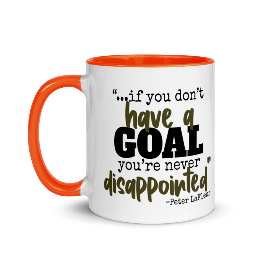 If you never have a goal you're never disappointed -Peter LaFleur, Dodgeball Mug with Color Inside - Image 9