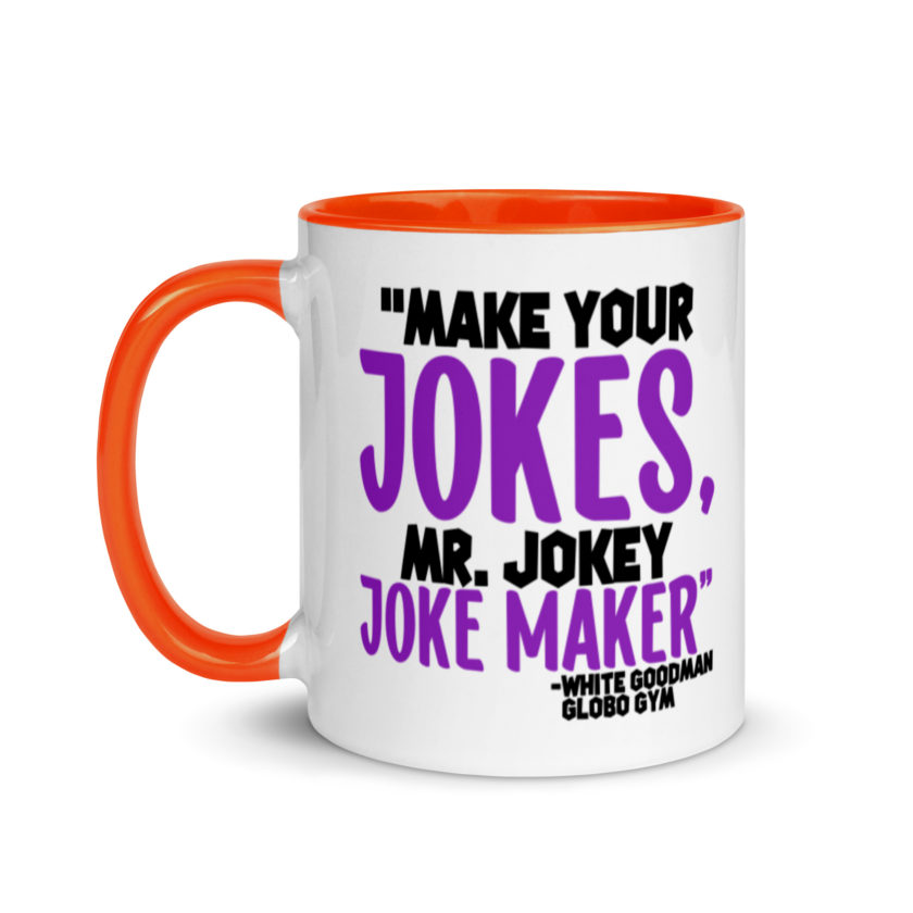 Make your jokes Mr. Jokey Joke Maker -White Goodman, Dodgeball Mug with Color Inside - Image 9