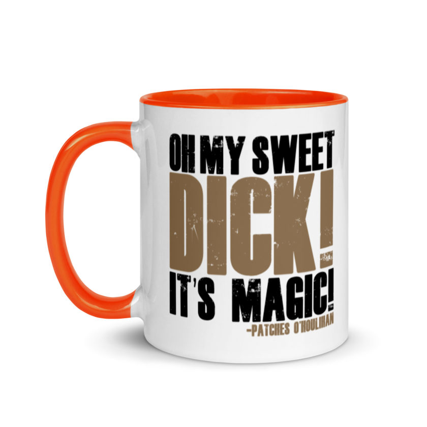Oh my sweet dick! It's magic! -Patches O'houlihan, Dodgeball Mug with Color Inside - Image 9