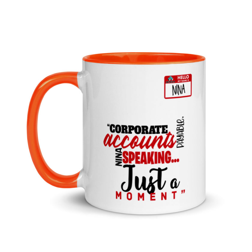 Corporate accounts payable, Nina speaking...Just a moment. -Nina, Accounts Payable, Office Space Mug with Color Inside - Image 9