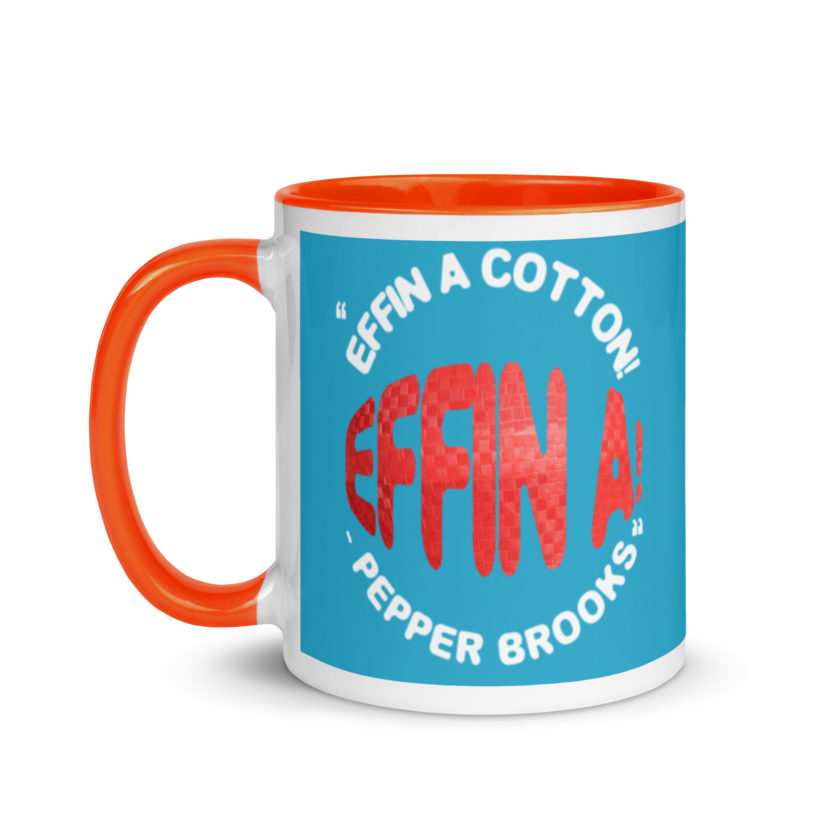 Effin A Cotton! Effin A! -Pepper Brooks, Dodgeball Mug with Color Inside - Image 10