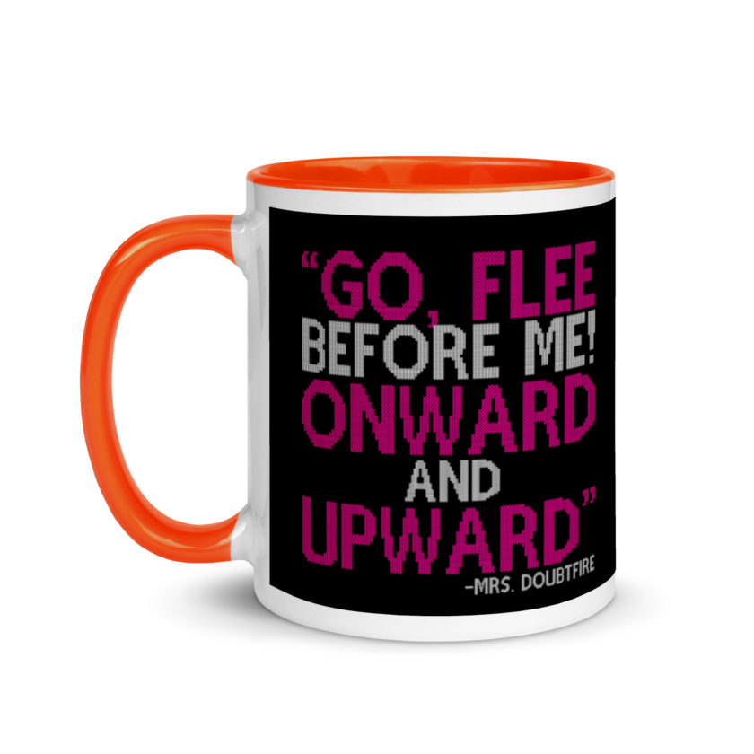Go, flee before me! Onward and Upward! -Mrs. Doubtfire Mug with Color Inside - Image 9