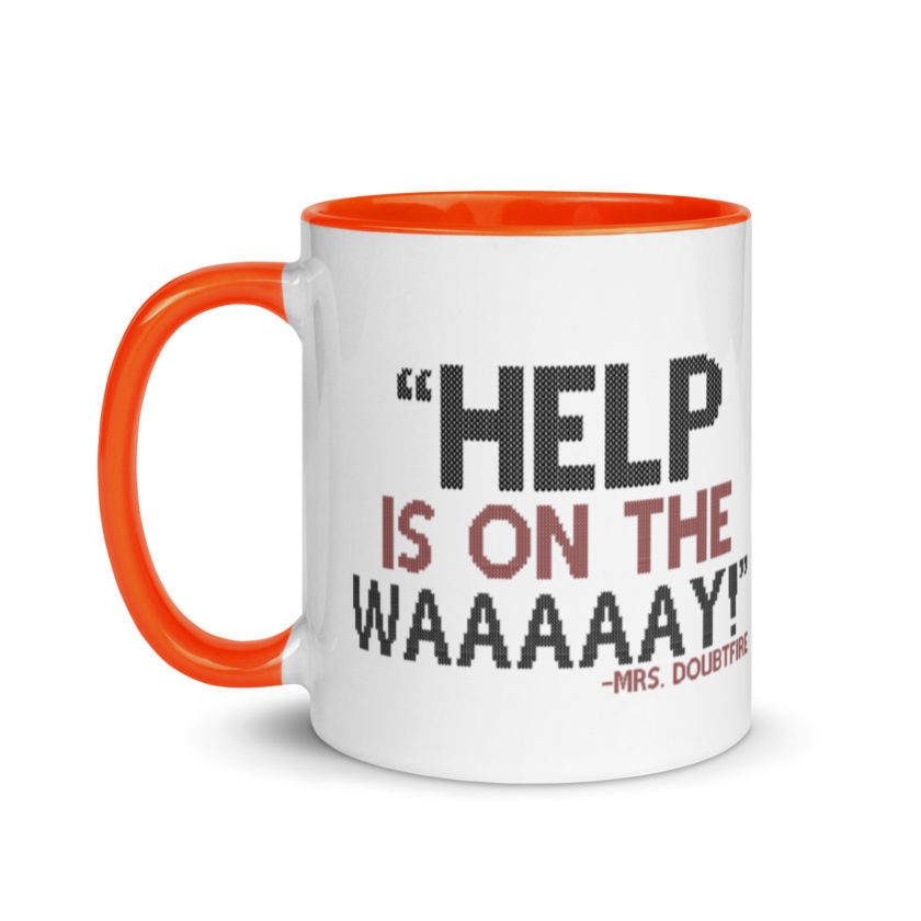 Help is on the waaaaay! -Mrs. Doubtfire Mug with Color Inside - Image 9