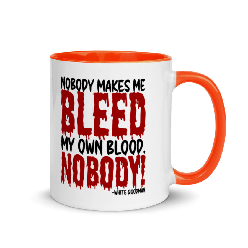 Nobody makes me bleed my own blood. NOBODY! -White Goodman, Dodgeball Mug with Color Inside - Image 7