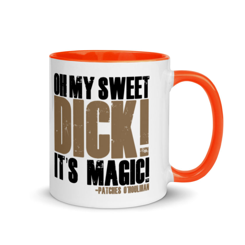 Oh my sweet dick! It's magic! -Patches O'houlihan, Dodgeball Mug with Color Inside - Image 7