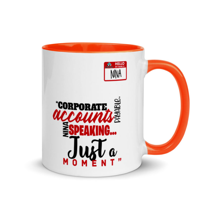 Corporate accounts payable, Nina speaking...Just a moment. -Nina, Accounts Payable, Office Space Mug with Color Inside - Image 7