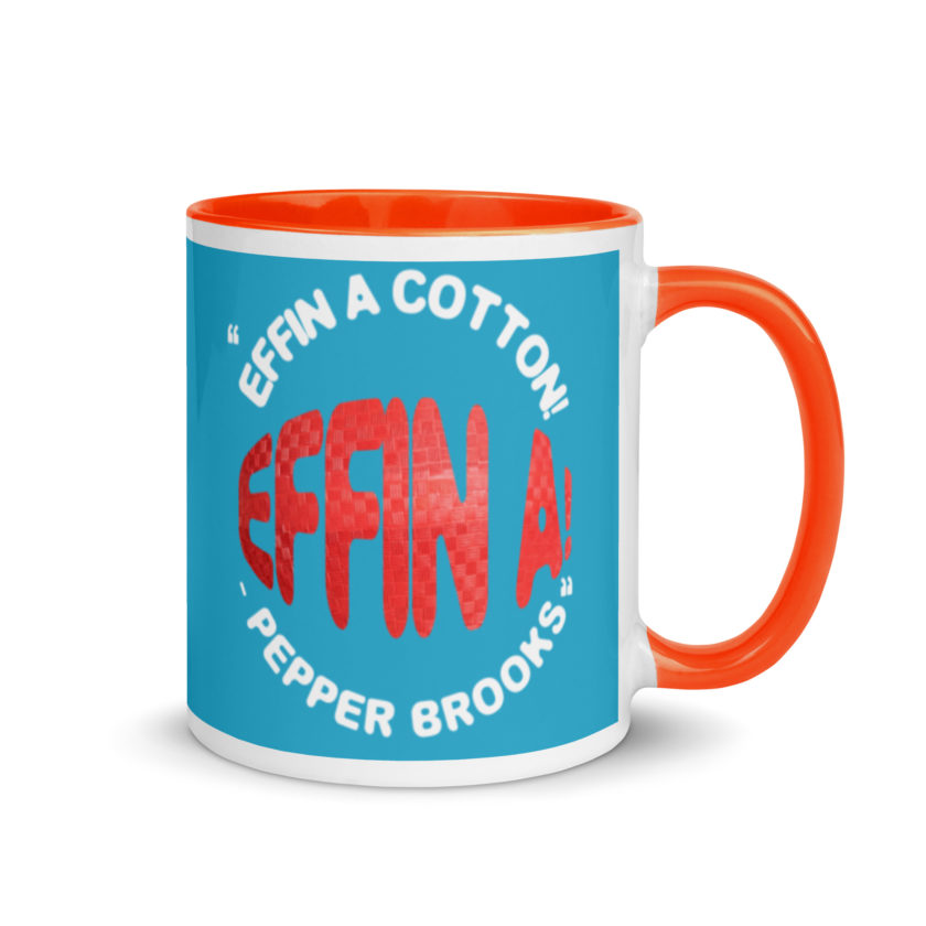 Effin A Cotton! Effin A! -Pepper Brooks, Dodgeball Mug with Color Inside - Image 8