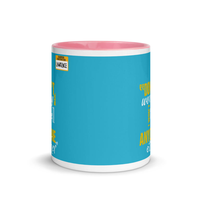 Don't worry man, I wont tell anyone either. -Lawrence, Office Space Mug with Color Inside - Image 14