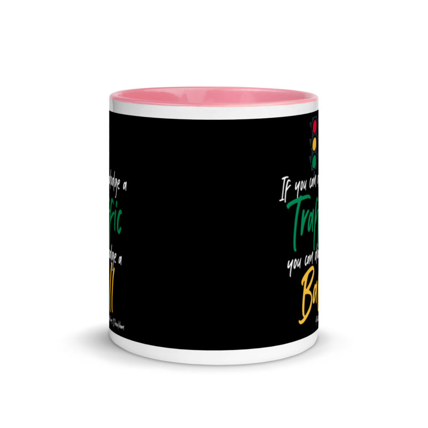 If you can dodge traffic you can dodge a ball. -Patches O'houlihan, Dodgeball Mug with Color Inside - Image 14