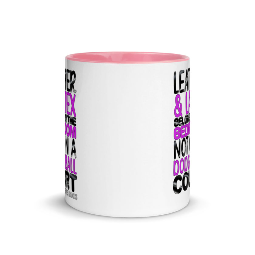 Leather and latex belong in the bedroom not on a dodgeball court. -Pepper Brooks, Dodgeball Mug with Color Inside - Image 14