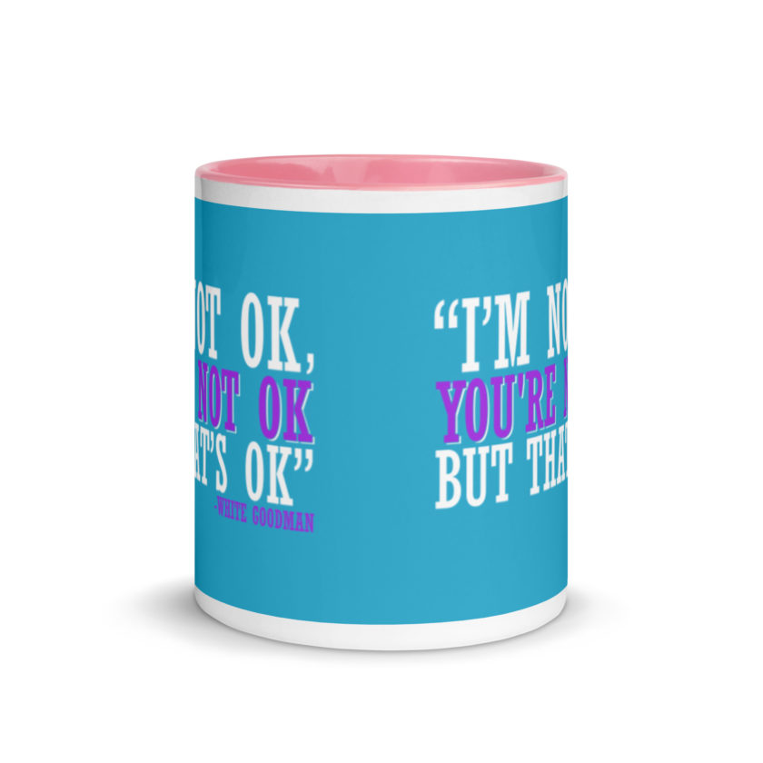 I'm not ok, you're not ok but that's ok. -White Goodman, Dodgeball Mug with Color Inside - Image 14