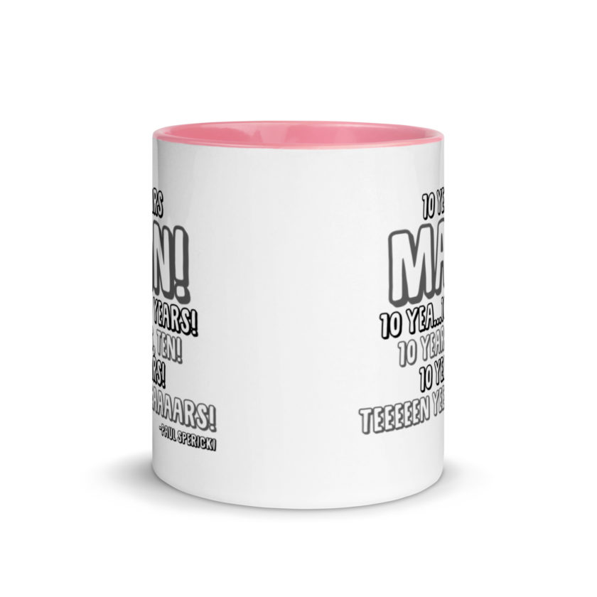 10 years man! 10 yea...10 years! 10 years, TEN! 10 YEARS! 10 years... -Paul Spericki, Grosse Point Blank Mug with Color Inside - Image 14