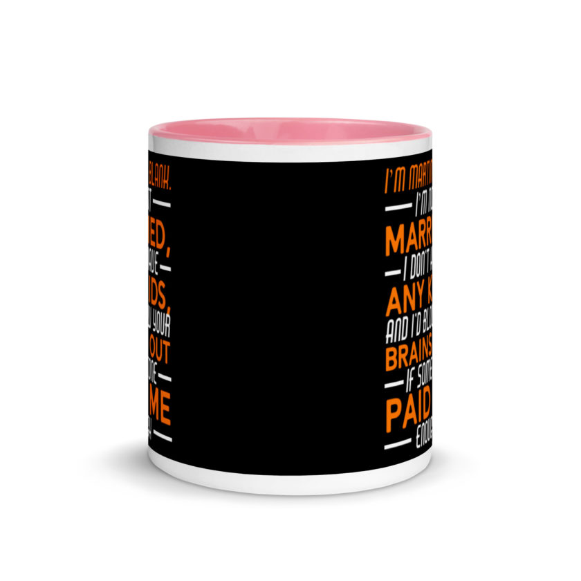 I'm Martin Blank, I'm not married, I don't have any kids and I'd blow your brains out if someone paid me enough. - Grosse Point Blank Mug with Color Inside - Image 14