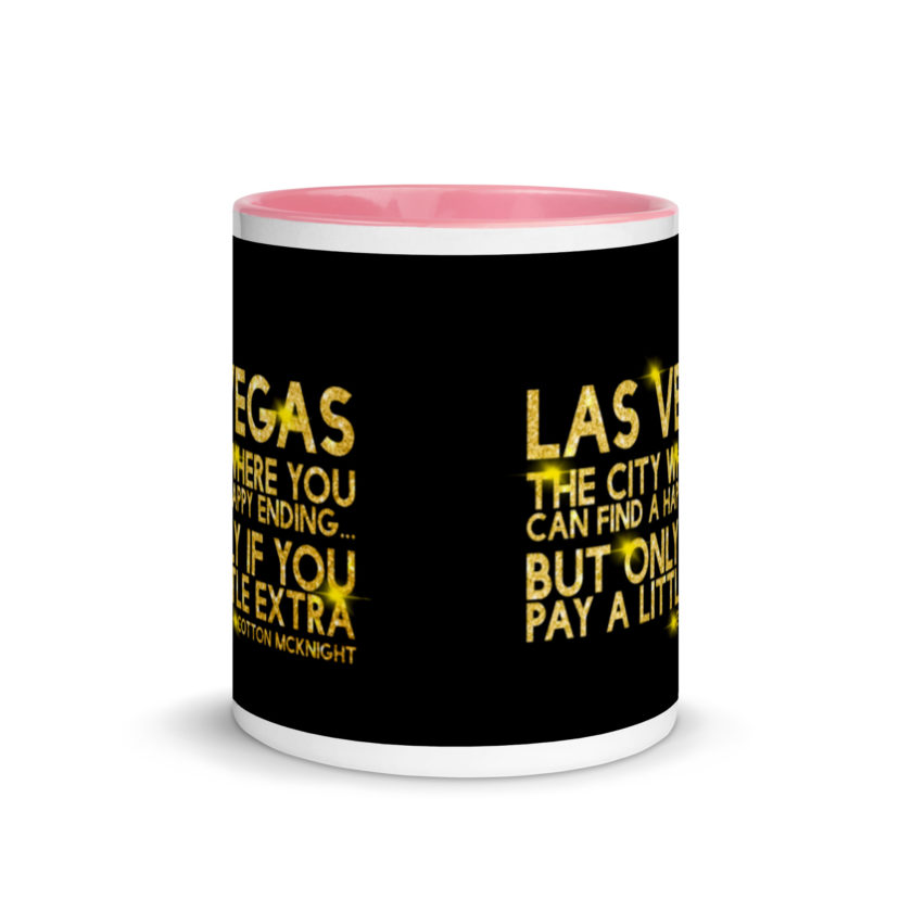 Las Vegas, the city where you can find a happy ending...but only if you pay a little extra. -Cotton Mcknight, Dodgeball Mug with Color Inside - Image 15