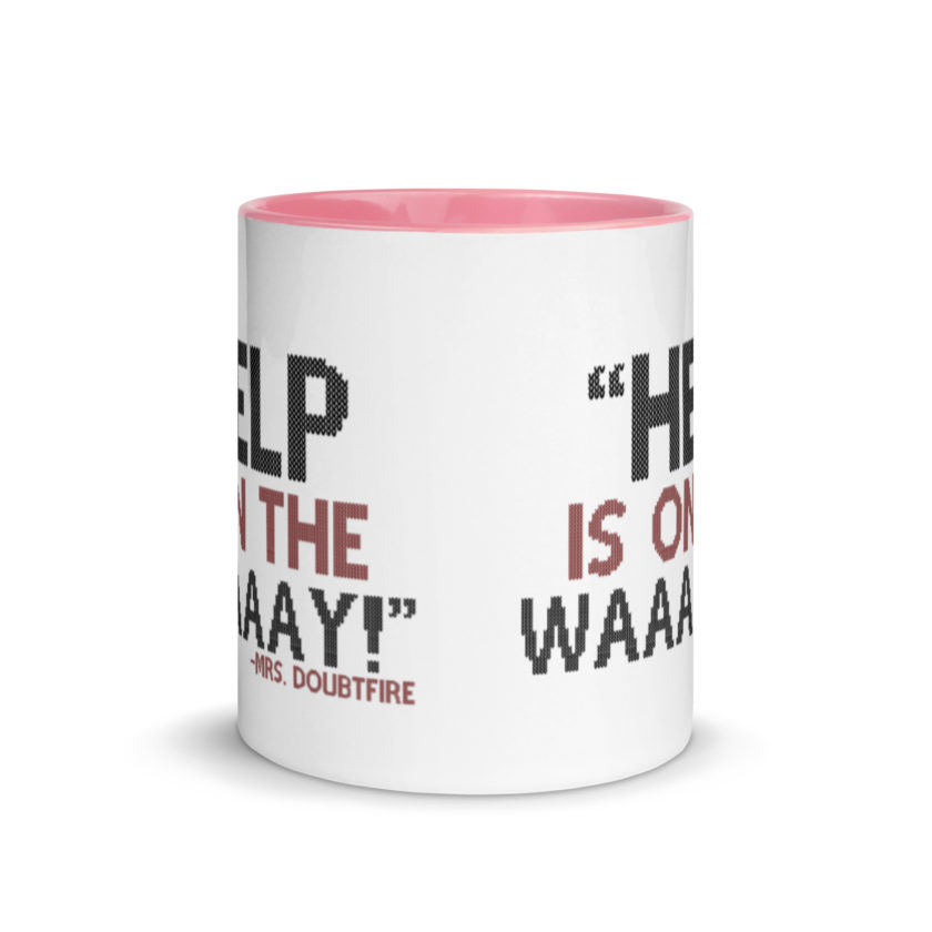 Help is on the waaaaay! -Mrs. Doubtfire Mug with Color Inside - Image 14
