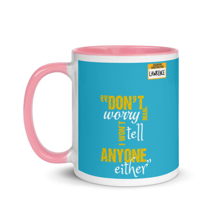 Don't worry man, I wont tell anyone either. -Lawrence, Office Space Mug with Color Inside - Image 15