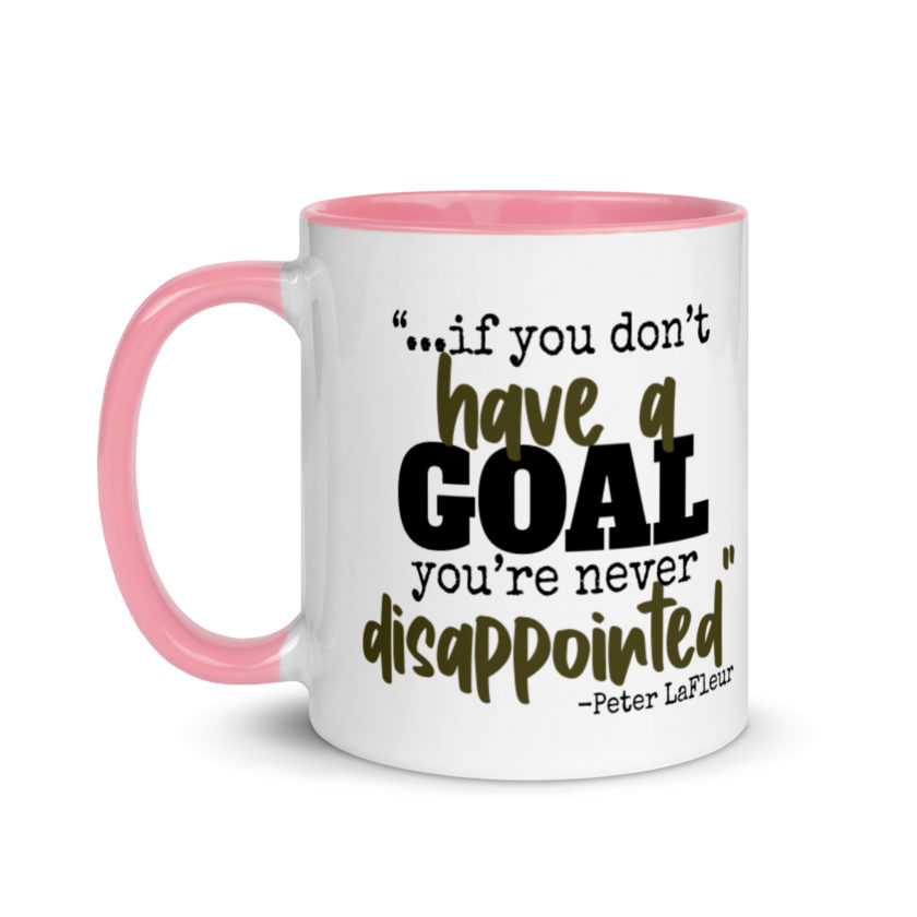 If you never have a goal you're never disappointed -Peter LaFleur, Dodgeball Mug with Color Inside - Image 15