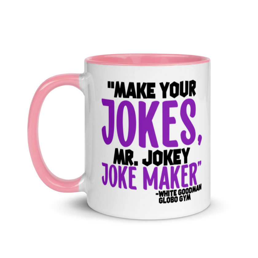 Make your jokes Mr. Jokey Joke Maker -White Goodman, Dodgeball Mug with Color Inside - Image 15