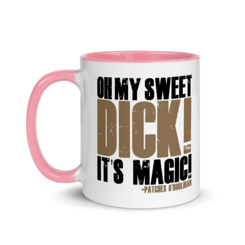 Oh my sweet dick! It's magic! -Patches O'houlihan, Dodgeball Mug with Color Inside - Image 15