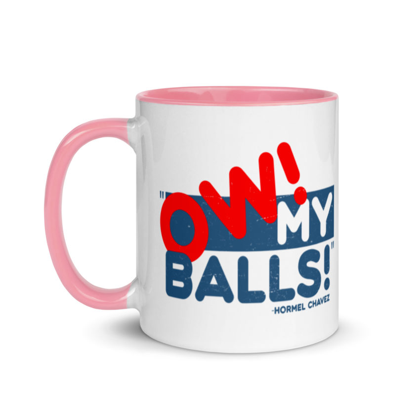 Ow my Balls! -Hormel Chavez, Idiocracy Mug with Color Inside - Image 15