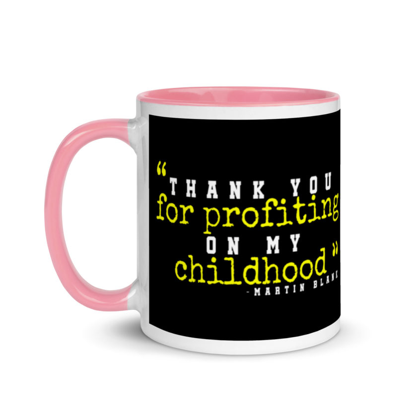 Thank you for profiting on my childhood -Martin Blank, Grosse Point Blank Mug with Color Inside - Image 15