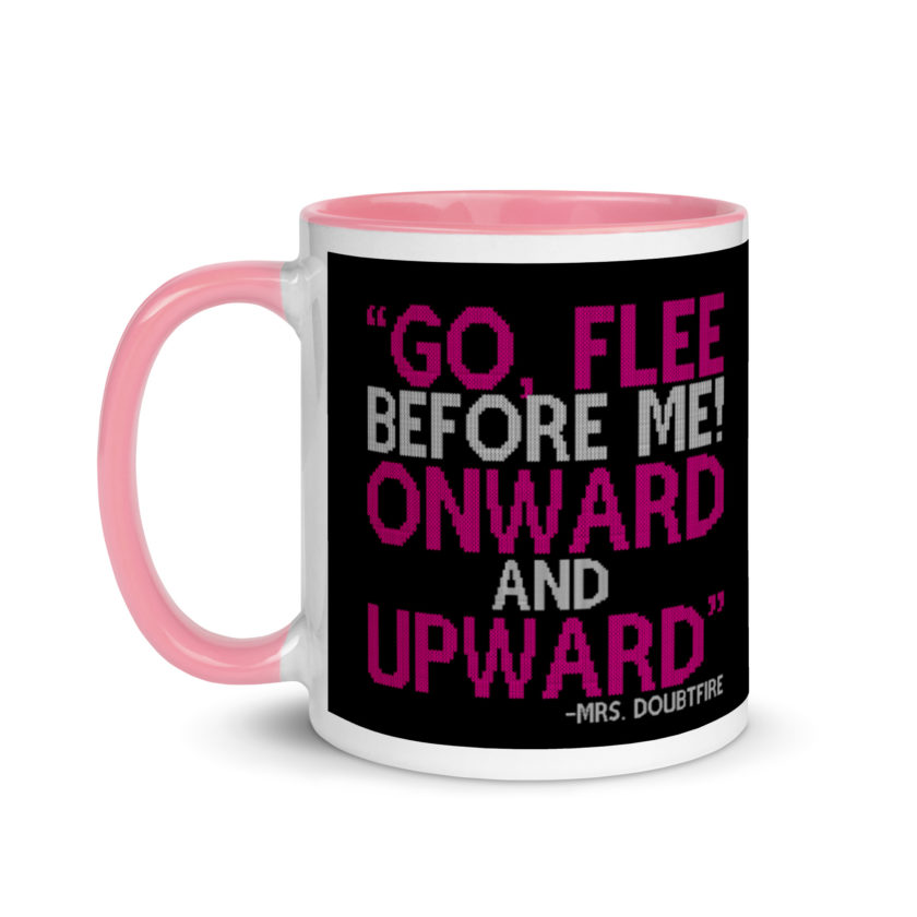 Go, flee before me! Onward and Upward! -Mrs. Doubtfire Mug with Color Inside - Image 15