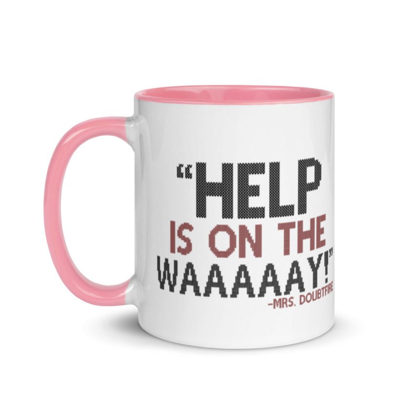 Help is on the waaaaay! -Mrs. Doubtfire Mug with Color Inside - Image 15
