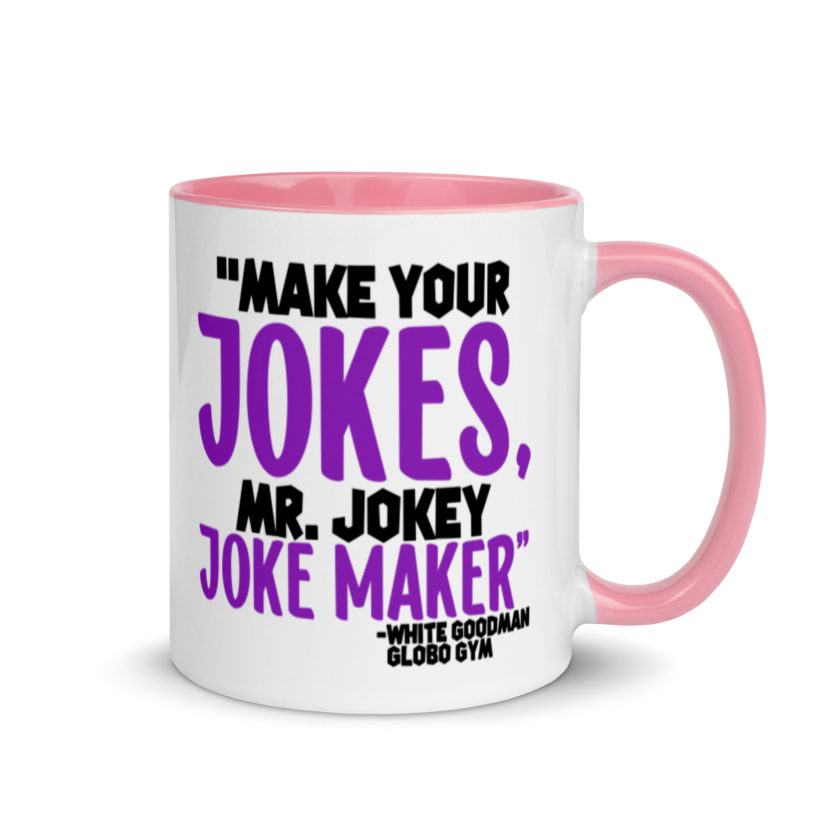Make your jokes Mr. Jokey Joke Maker -White Goodman, Dodgeball Mug with Color Inside - Image 13
