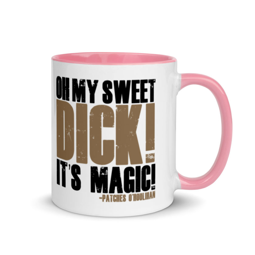 Oh my sweet dick! It's magic! -Patches O'houlihan, Dodgeball Mug with Color Inside - Image 13