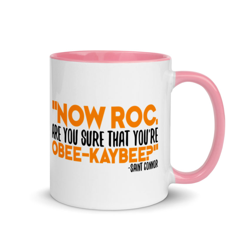 Now Roc, are you sure that you're O-B KAY-B? -Connor MacManus, The Boondock Saints Mug with Color Inside - Image 13