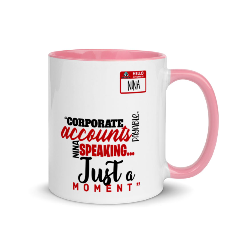 Corporate accounts payable, Nina speaking...Just a moment. -Nina, Accounts Payable, Office Space Mug with Color Inside - Image 13