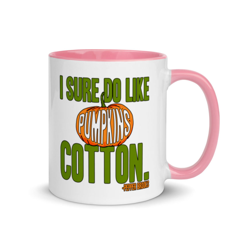 I sure do like pumpkins, Cotton. -Pepper Brooks, Dodgeball Mug with Color Inside - Image 13